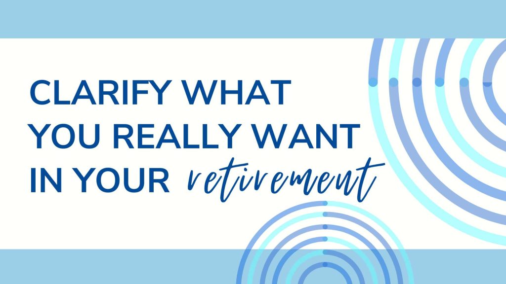 what do you really want in your retirement