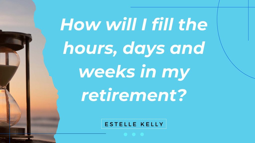 how will I fill my time in retirement